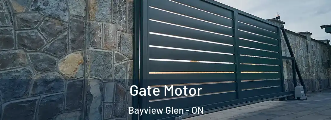  Gate Motor Bayview Glen - ON