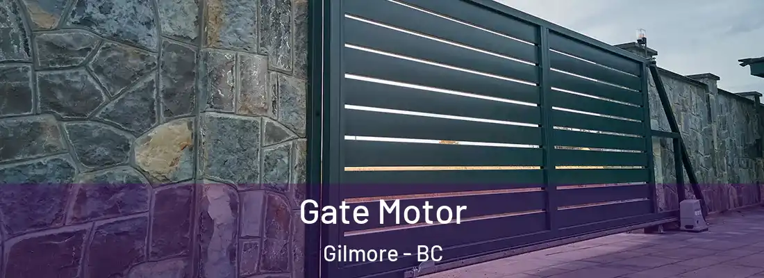  Gate Motor Gilmore - BC