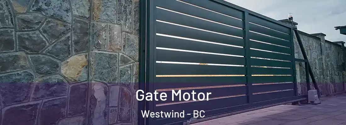  Gate Motor Westwind - BC