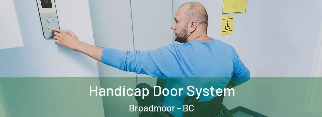  Handicap Door System Broadmoor - BC