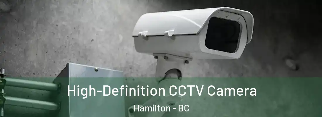  High-Definition CCTV Camera Hamilton - BC