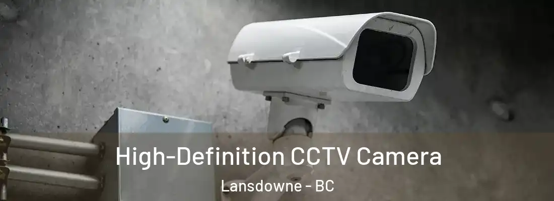  High-Definition CCTV Camera Lansdowne - BC