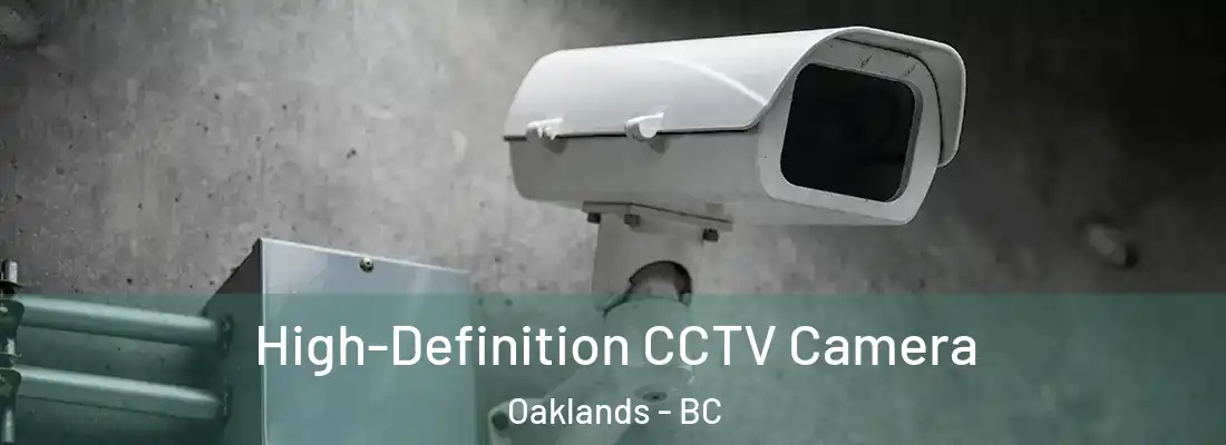  High-Definition CCTV Camera Oaklands - BC