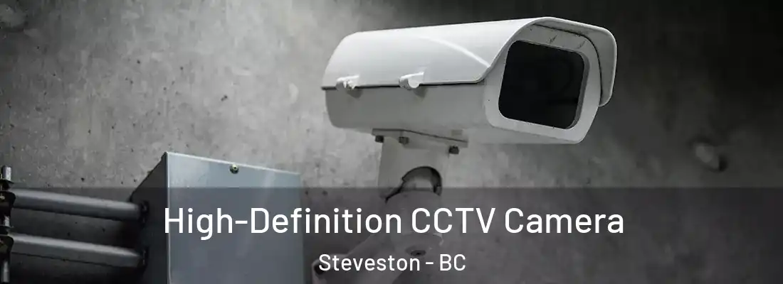  High-Definition CCTV Camera Steveston - BC