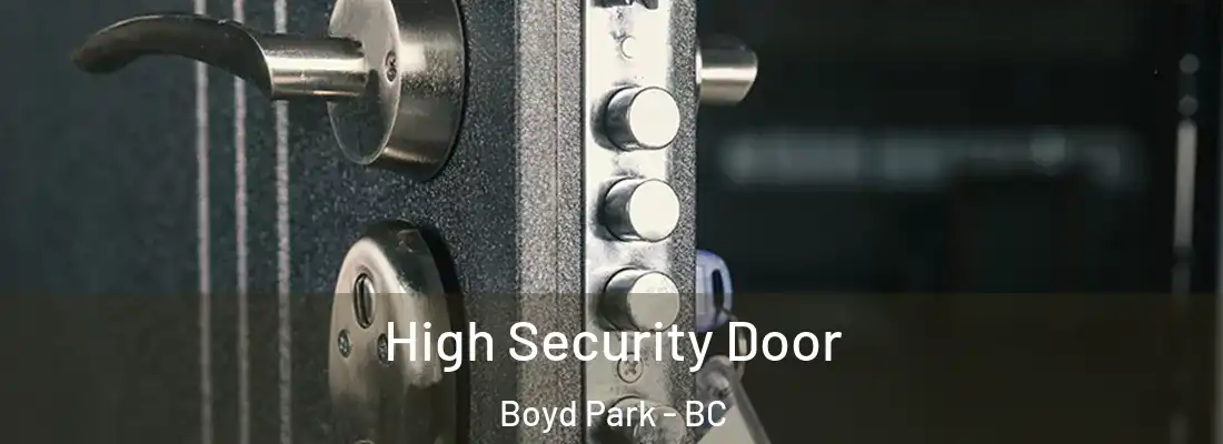  High Security Door Boyd Park - BC