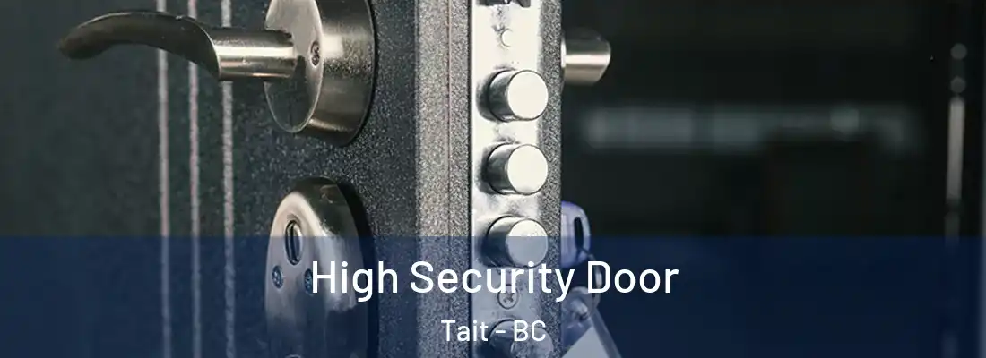 High Security Door Tait - BC