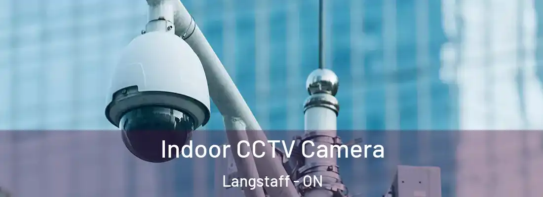  Indoor CCTV Camera Langstaff - ON
