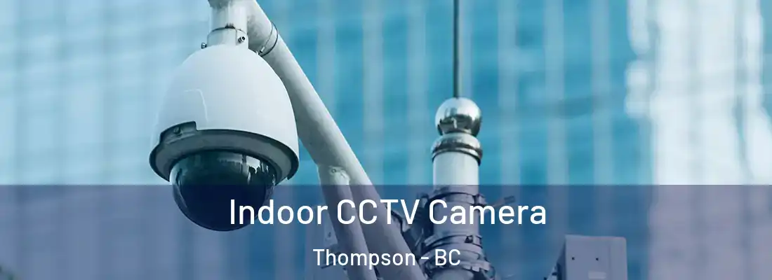  Indoor CCTV Camera Thompson - BC