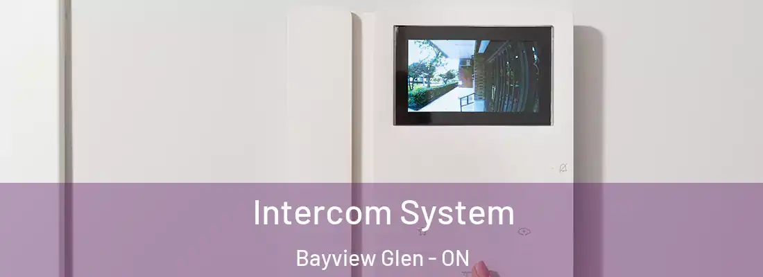  Intercom System Bayview Glen - ON