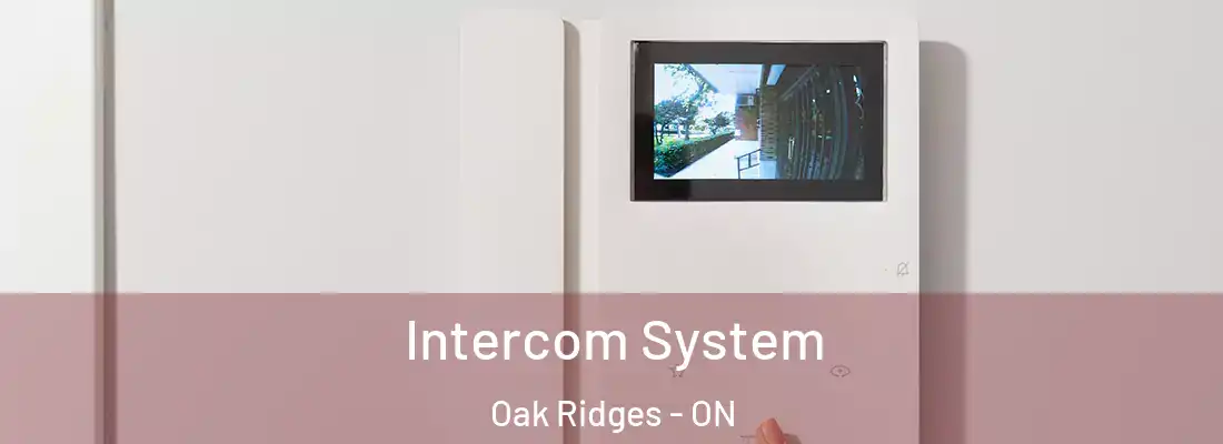  Intercom System Oak Ridges - ON