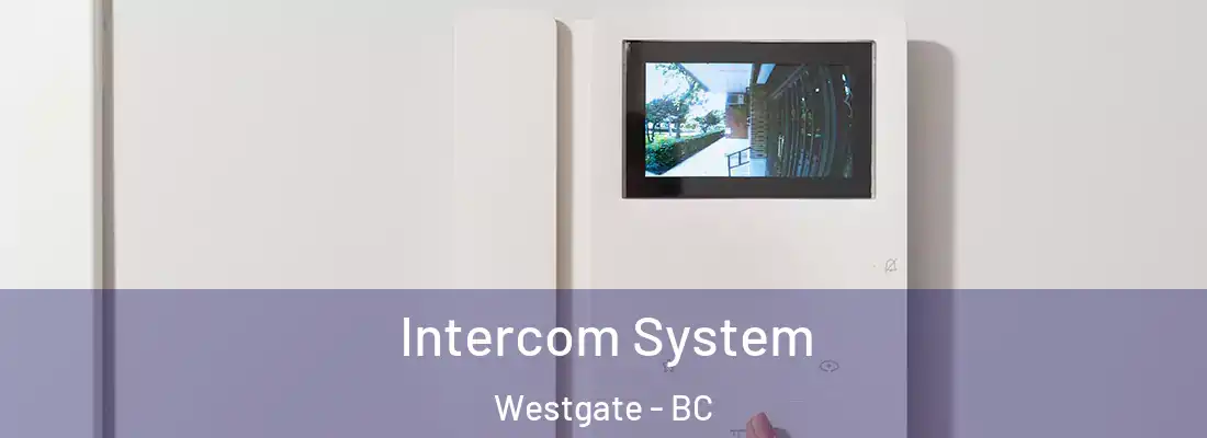  Intercom System Westgate - BC