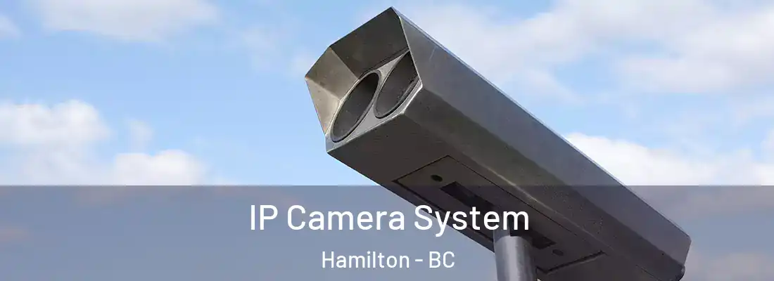  IP Camera System Hamilton - BC