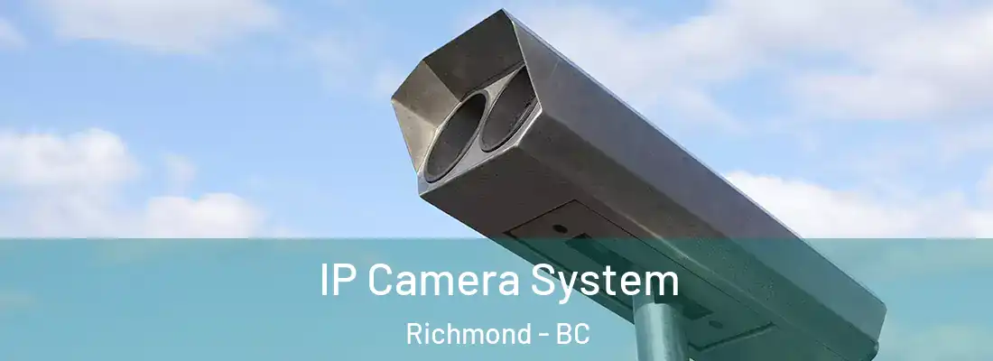  IP Camera System Richmond - BC