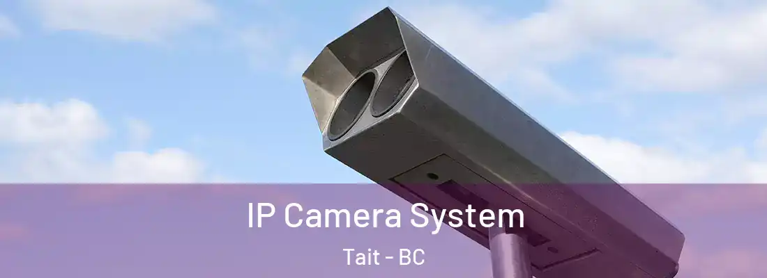  IP Camera System Tait - BC