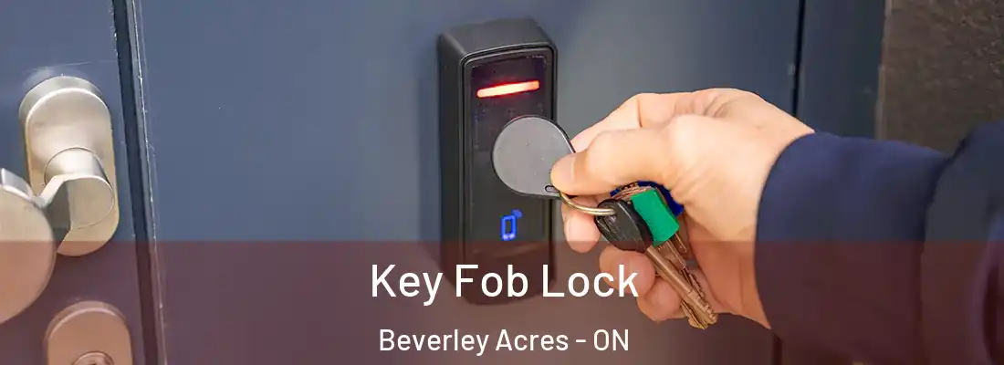  Key Fob Lock Beverley Acres - ON