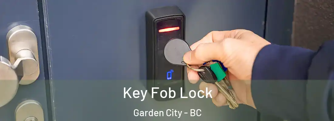  Key Fob Lock Garden City - BC