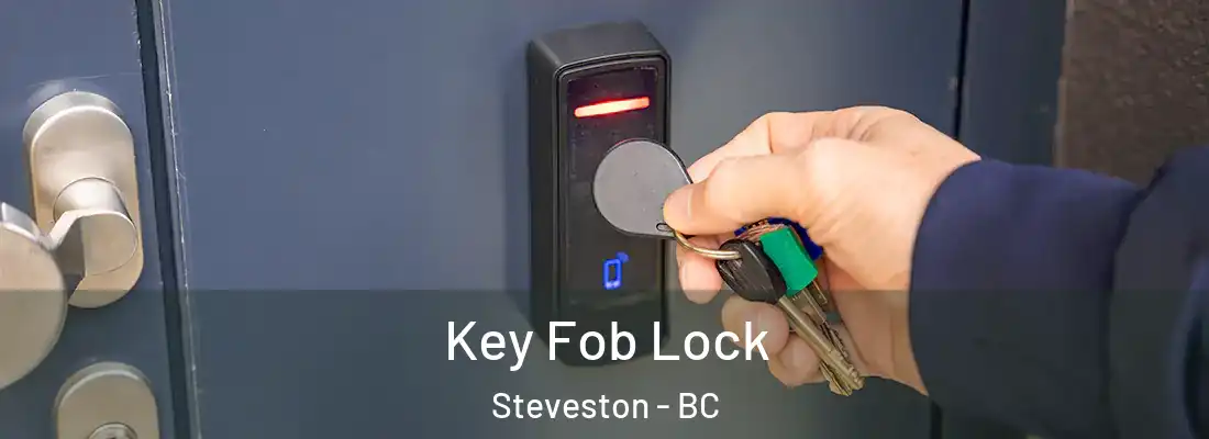  Key Fob Lock Steveston - BC