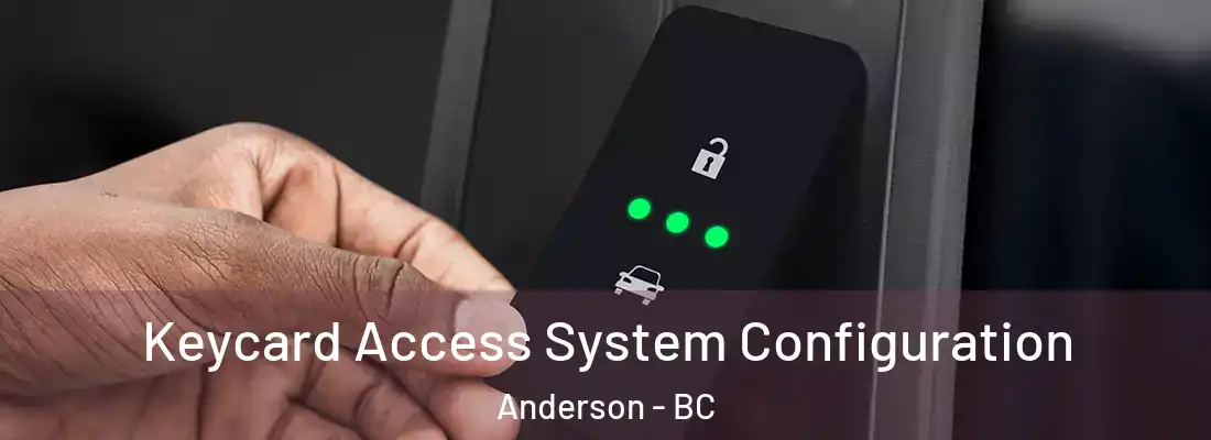  Keycard Access System Configuration Anderson - BC