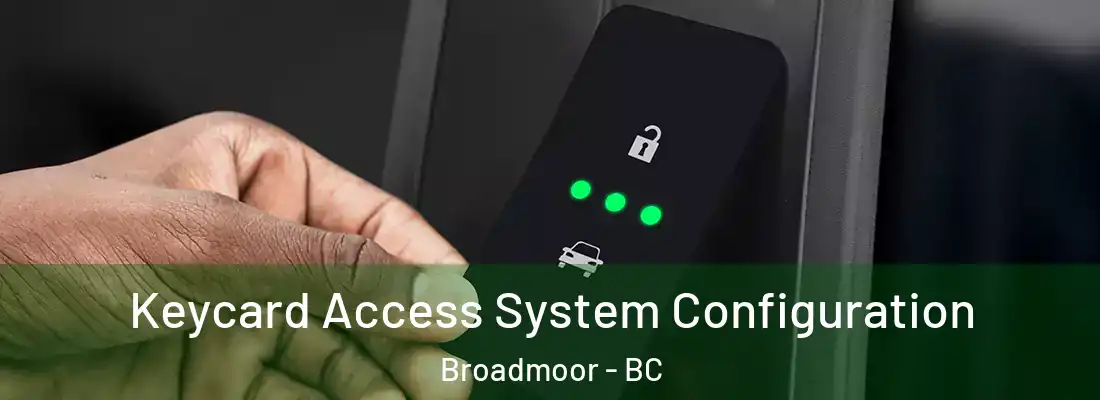  Keycard Access System Configuration Broadmoor - BC