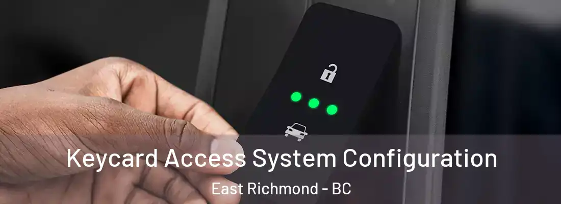  Keycard Access System Configuration East Richmond - BC