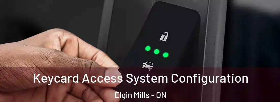  Keycard Access System Configuration Elgin Mills - ON