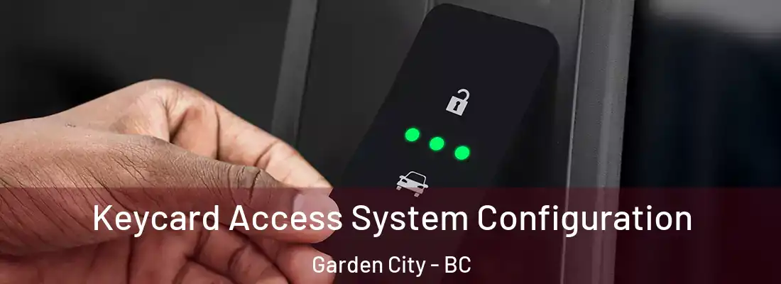  Keycard Access System Configuration Garden City - BC