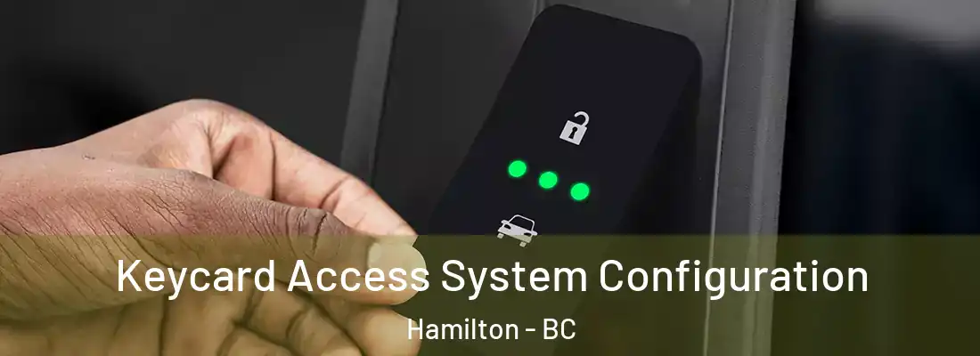  Keycard Access System Configuration Hamilton - BC