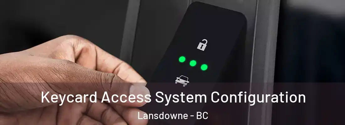  Keycard Access System Configuration Lansdowne - BC