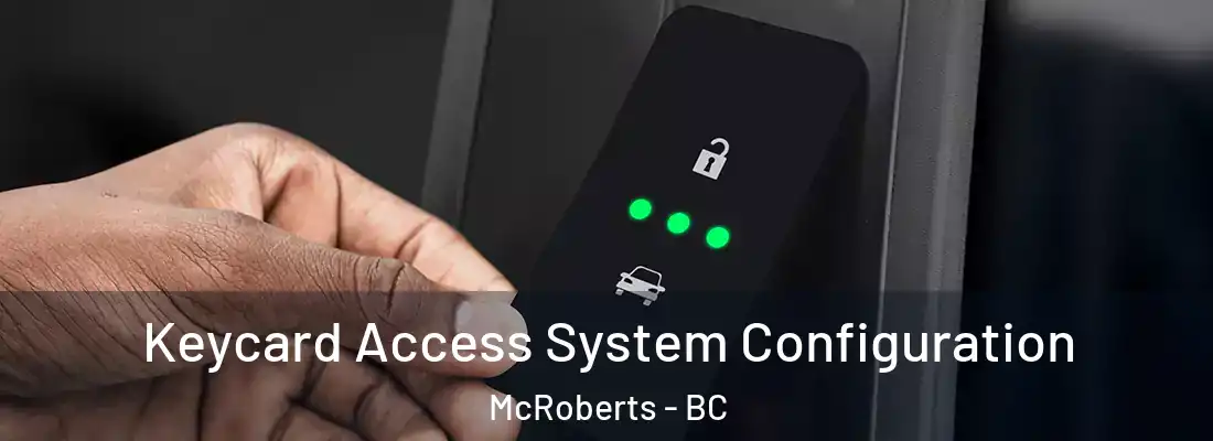  Keycard Access System Configuration McRoberts - BC