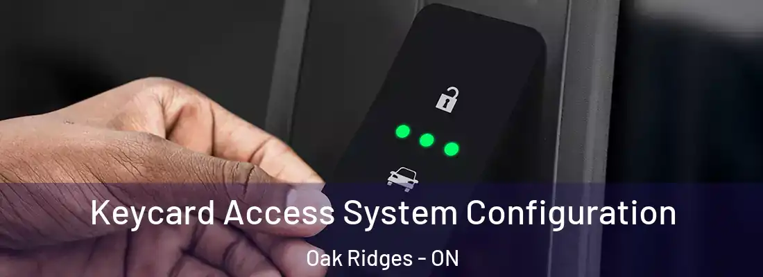  Keycard Access System Configuration Oak Ridges - ON