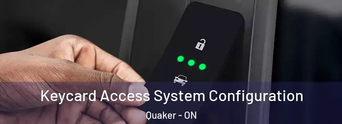  Keycard Access System Configuration Quaker - ON