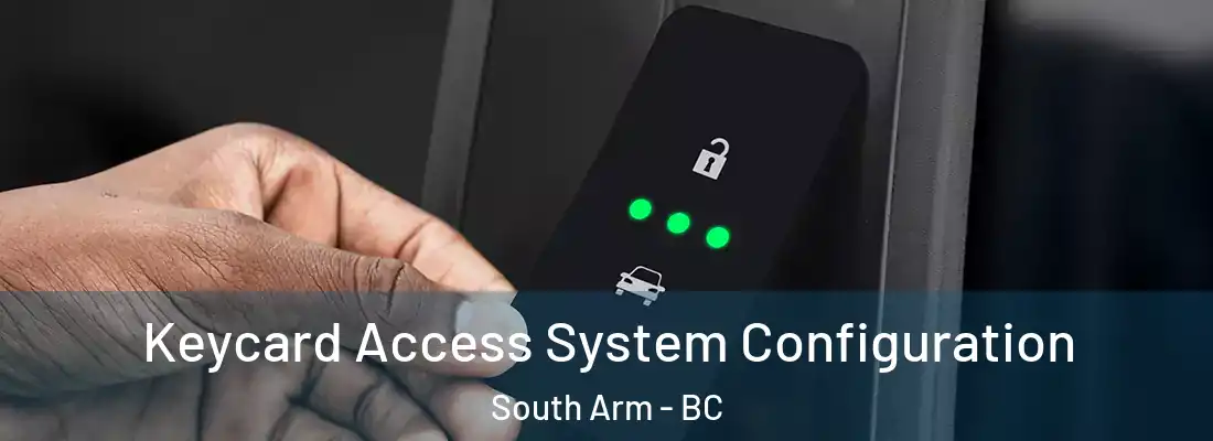  Keycard Access System Configuration South Arm - BC