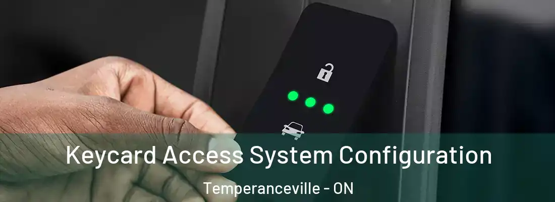  Keycard Access System Configuration Temperanceville - ON