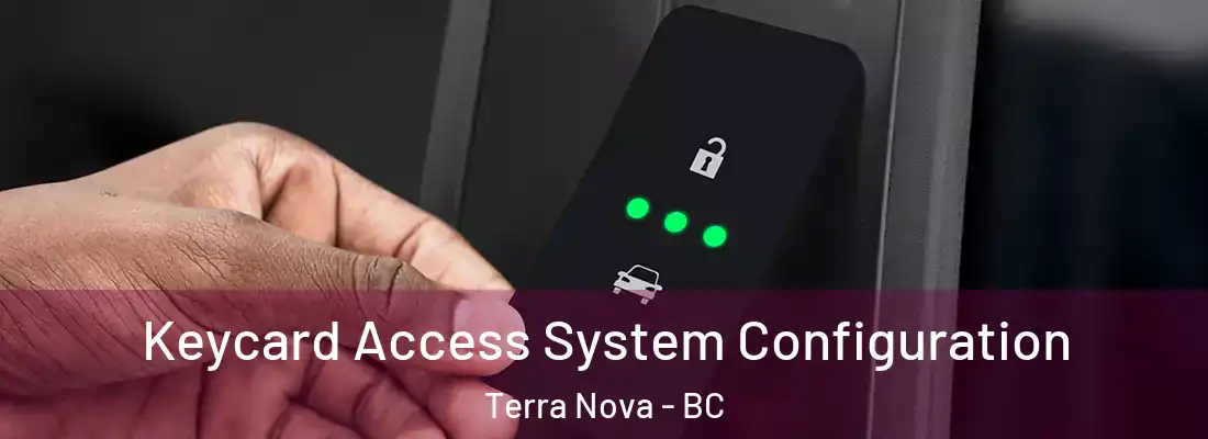  Keycard Access System Configuration Terra Nova - BC