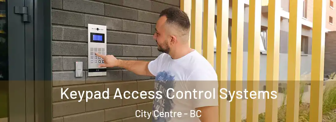  Keypad Access Control Systems City Centre - BC