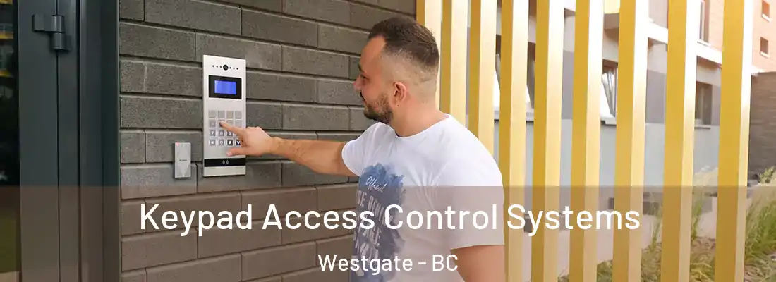  Keypad Access Control Systems Westgate - BC