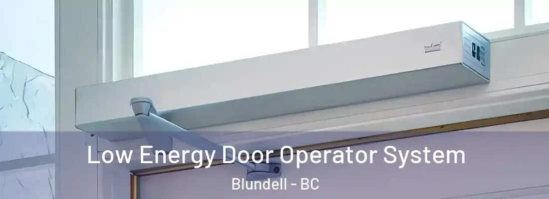  Low Energy Door Operator System Blundell - BC