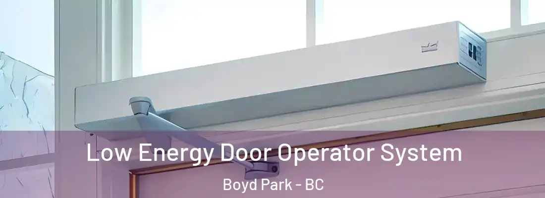  Low Energy Door Operator System Boyd Park - BC