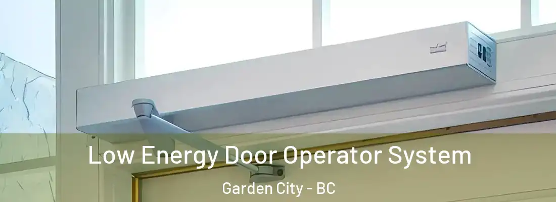  Low Energy Door Operator System Garden City - BC