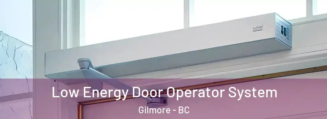  Low Energy Door Operator System Gilmore - BC