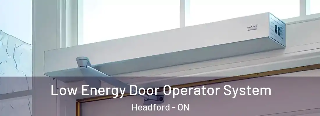  Low Energy Door Operator System Headford - ON