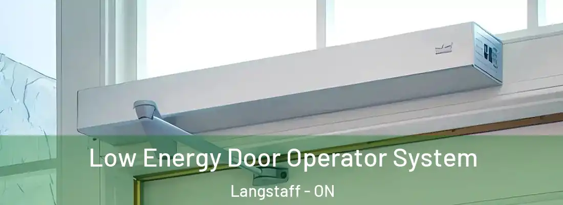  Low Energy Door Operator System Langstaff - ON