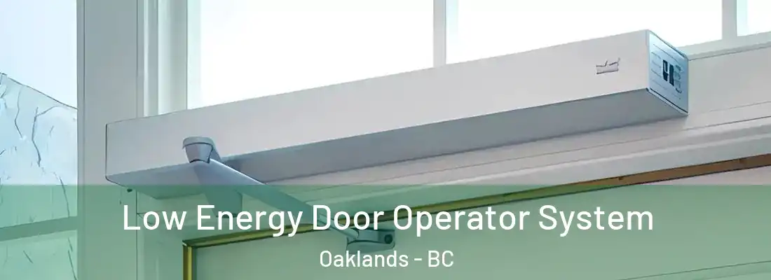  Low Energy Door Operator System Oaklands - BC