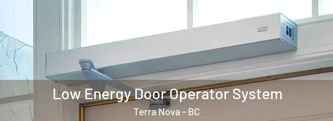  Low Energy Door Operator System Terra Nova - BC