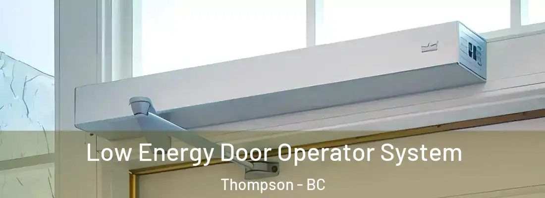  Low Energy Door Operator System Thompson - BC