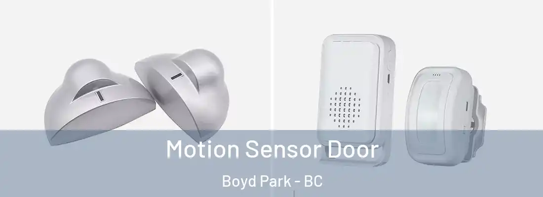  Motion Sensor Door Boyd Park - BC