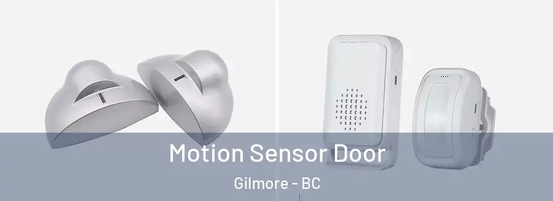  Motion Sensor Door Gilmore - BC