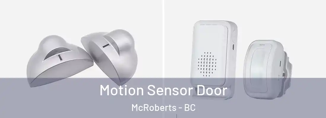  Motion Sensor Door McRoberts - BC