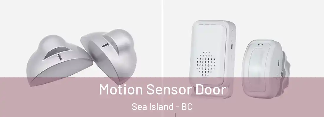  Motion Sensor Door Sea Island - BC