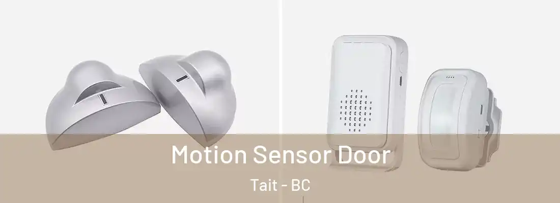  Motion Sensor Door Tait - BC